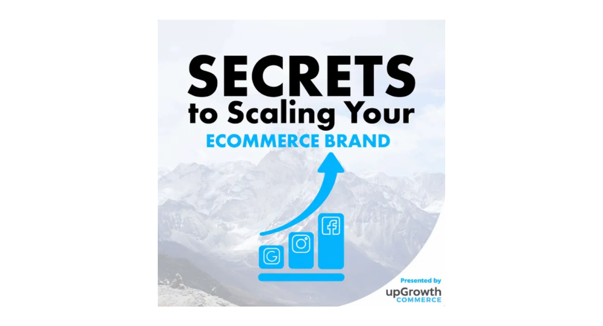 upGrowth Commerce Secrets to Scaling Podcast