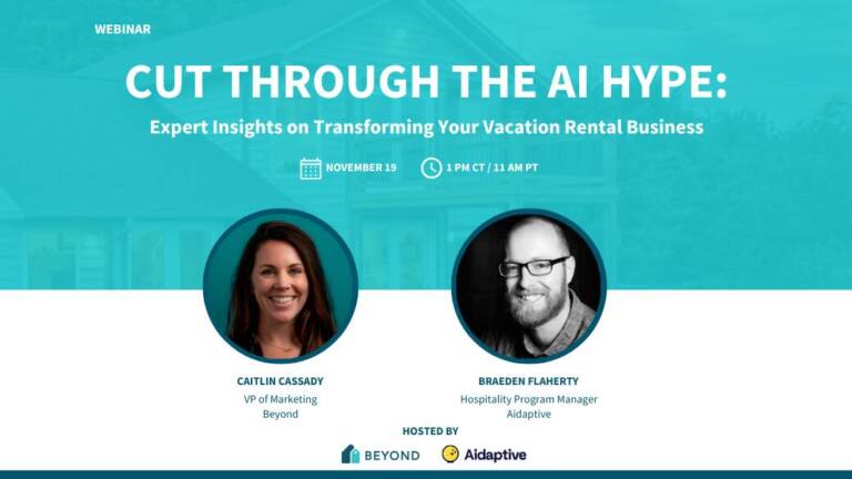 Cut Through the AI Hype: Expert Insights on Transforming Your Vacation Rental Business with Beyond and Aidaptive