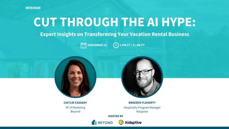 Cut Through the AI Hype: Expert Insights on Transforming Your Vacation Rental Business with Beyond and Aidaptive